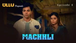 Machhli (Part 1)