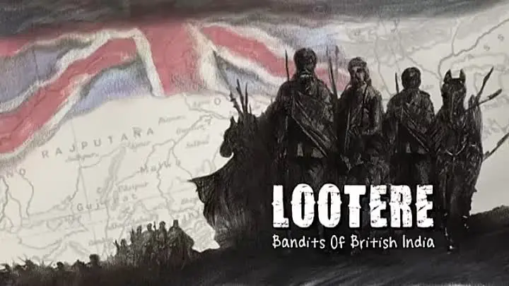 Lootere Bandits of British India TV Series - Hindi Movie