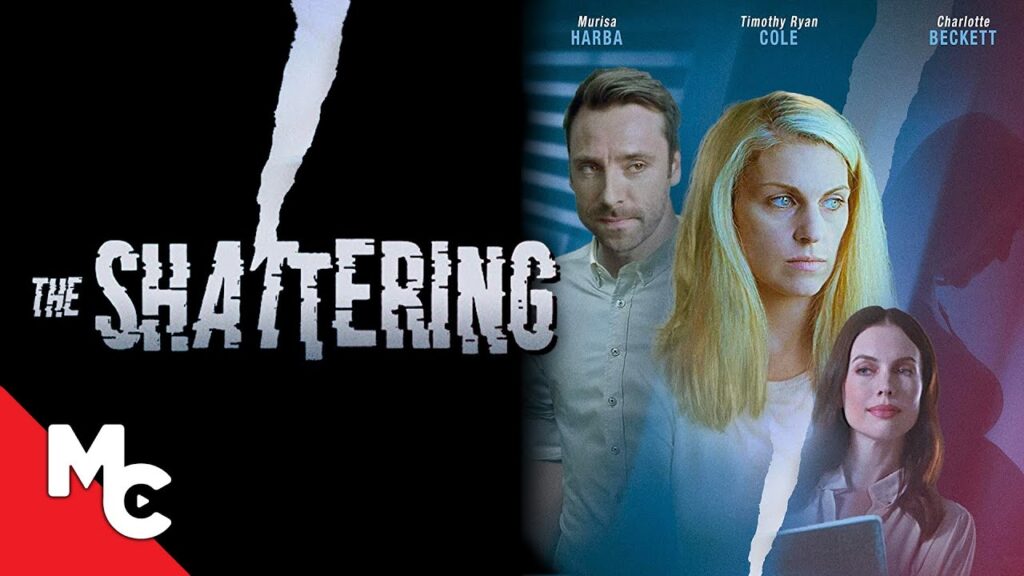 The Shattering Full Movie